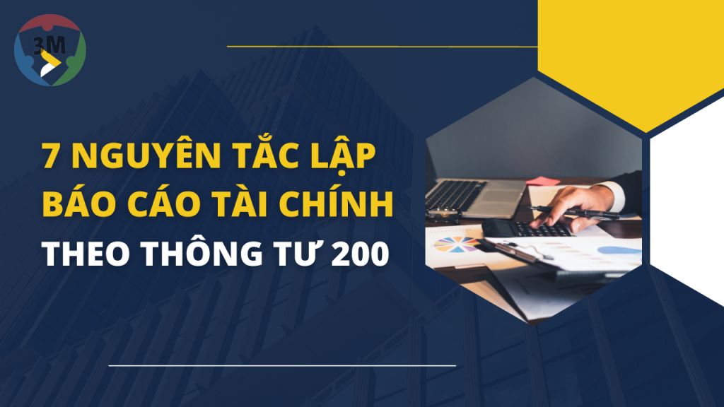 7 nguyên tắc lập báo cáo tài chính theo thông tư 200