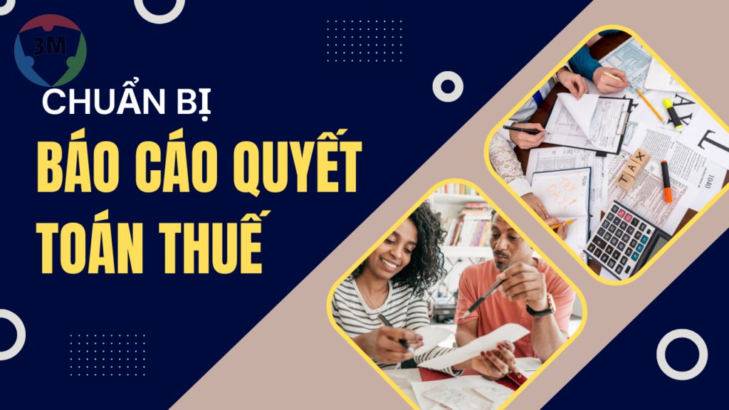 Các công việc chuẩn bị cho báo cáo quyết toán thuế