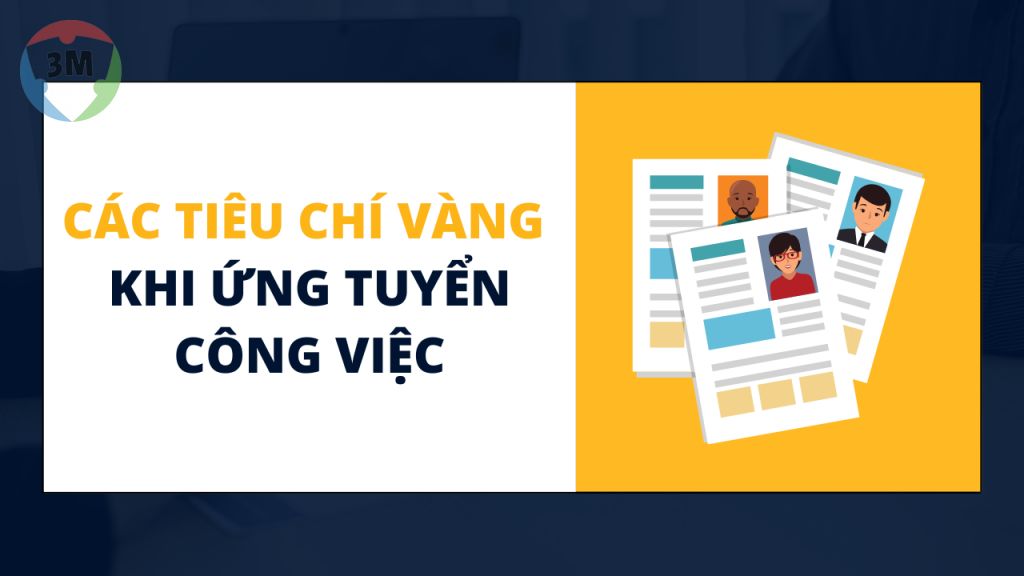 Các tiêu chí vàng khi xin việc/ ứng tuyển công việc