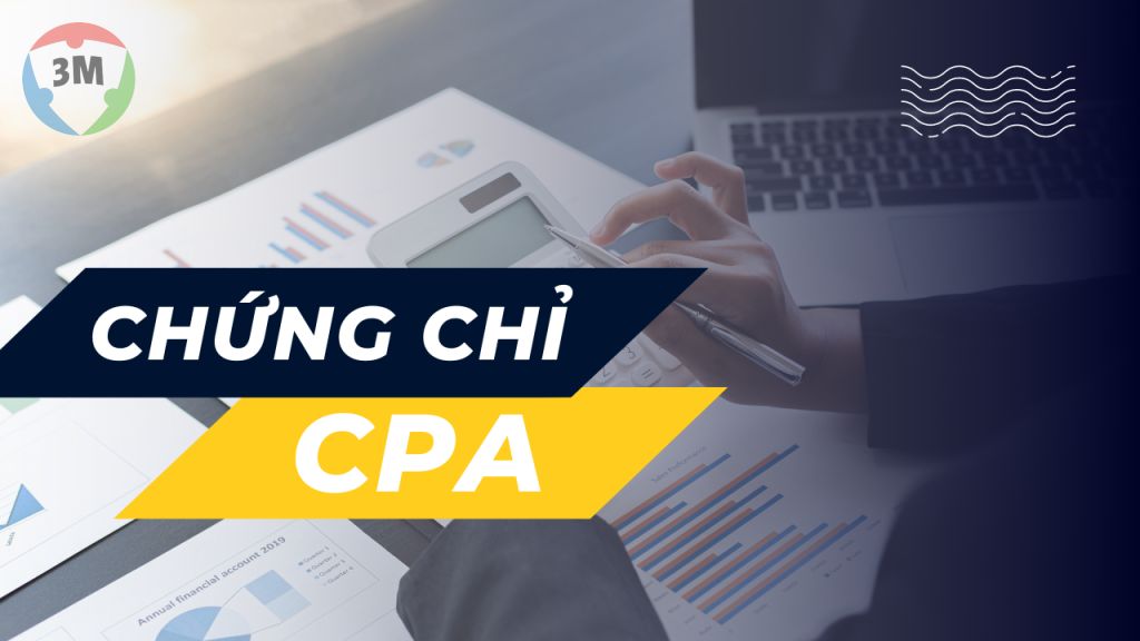 Chứng chỉ CPA là gì? Đặc điểm của loại chứng chỉ này ra sao