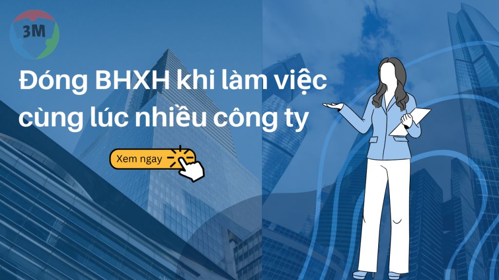 Đóng bảo hiểm xã hội như thế nào khi làm việc cùng lúc ở 2 công ty?