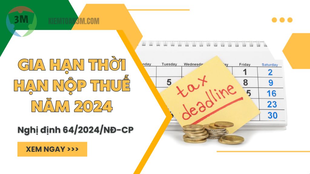 Gia hạn thời hạn nộp thuế GTGT, TNDN, TNCN và tiền thuê đất năm 2024