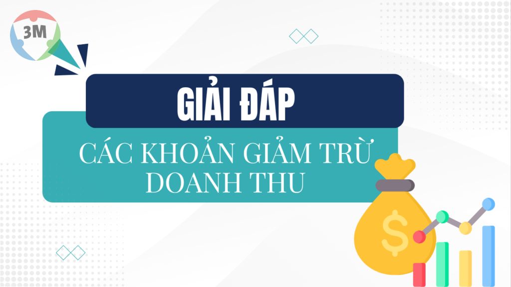Giải đáp thắc mắc – các khoản giảm trừ doanh thu là gì?