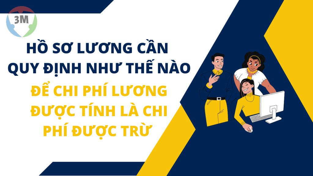 Hồ sơ lương cần quy định như thế nào để chi phí lương được tính là chi phí được trừ