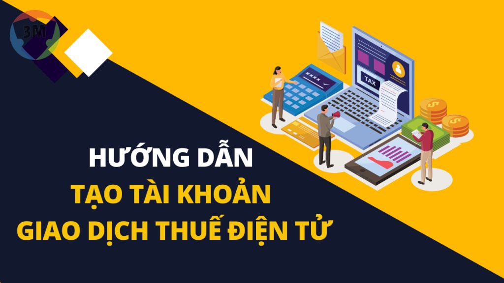 Hướng dẫn đăng ký tài khoản giao dịch thuế điện tử