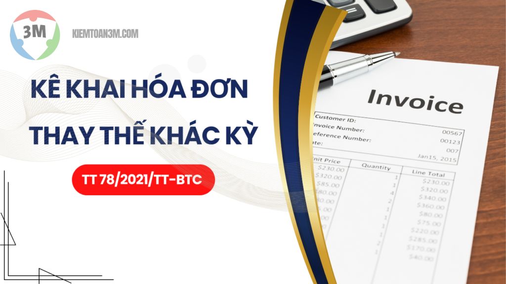 Kê khai hóa đơn thay thế khác kỳ theo thông tư 78/2021/TT-BTC