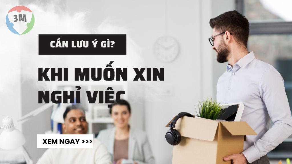 Người lao động muốn xin nghỉ việc cần lưu ý các vấn đề gì?