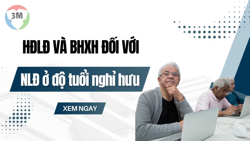 Người lao động ở độ tuổi nghỉ hưu có cần ký kết Hợp đồng lao động và tham gia Bảo hiểm xã hội không?