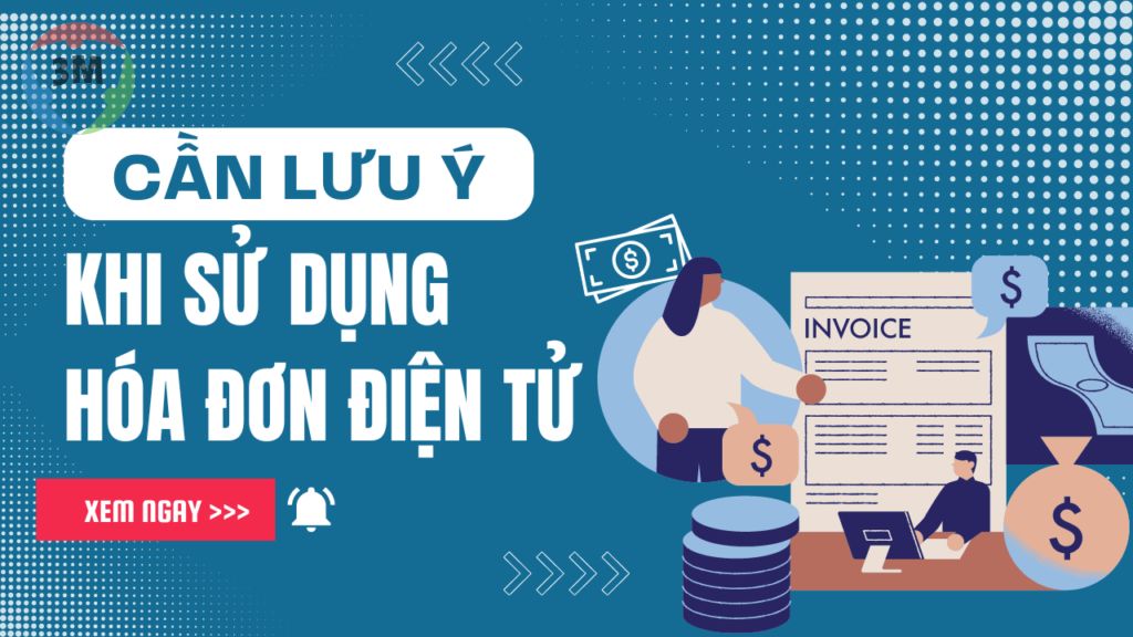 Những điều cần lưu ý khi sử dụng hóa đơn điện tử