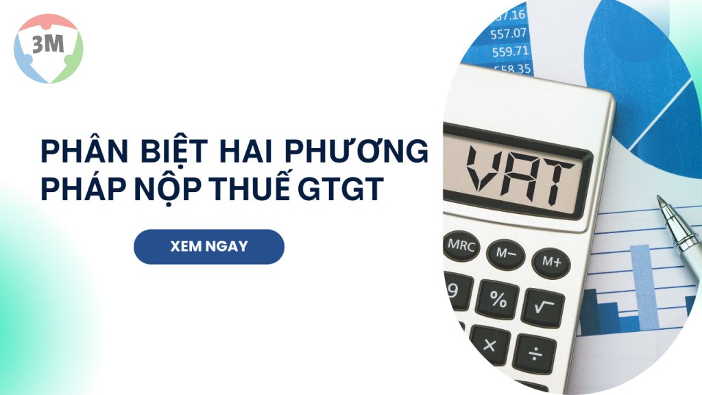 Phân biệt hai phương pháp nộp thuế GTGT