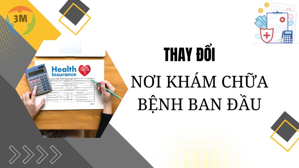 Thay đổi cơ sở khám chữa bệnh ban đầu bảo hiểm y tế vào thời điểm nào?