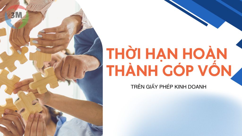 Thời hạn hoàn thành góp vốn trên giấy phép kinh doanh