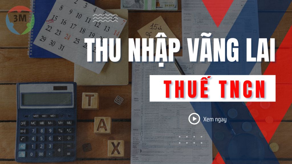 Thu nhập vãng lai – cách tính thuế TNCN từ thu nhập vãng lai