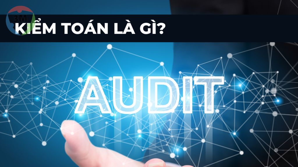 Tìm hiểu về công việc kiểm toán và các loại kiểm toán hiện hành