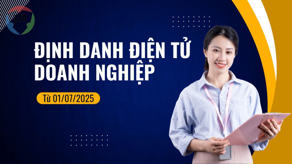 Triển khai định danh điện tử doanh nghiệp – Áp dụng từ ngày 01/07/2025