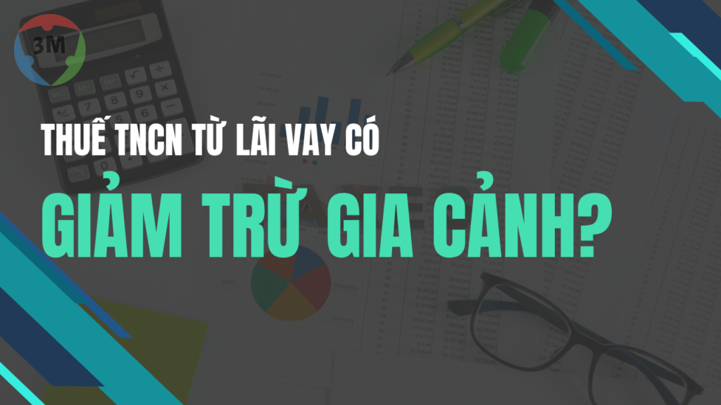 Thuế TNCN từ lãi vay có được giảm trừ gia cảnh